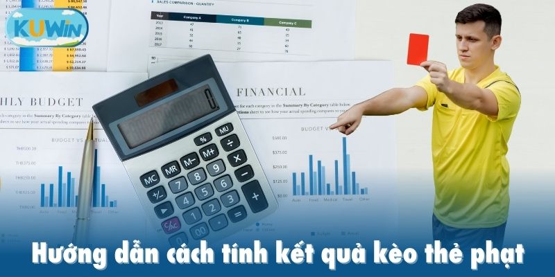 Hướng dẫn cách tính kết quả kèo thẻ phạt
