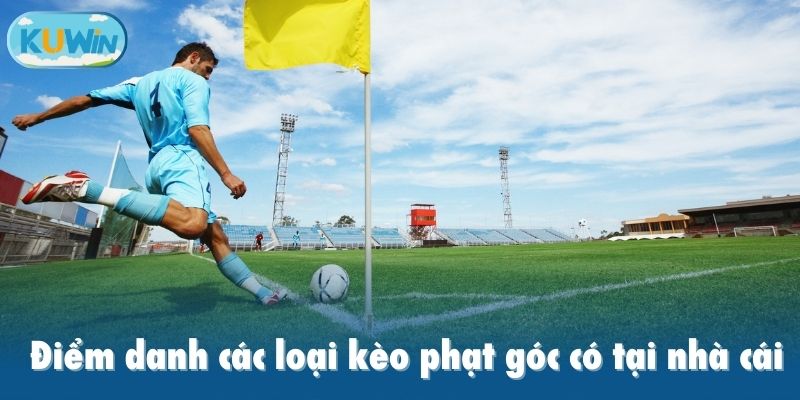 Điểm danh các loại kèo phạt góc có tại nhà cái