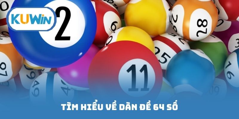 Tìm hiểu về dàn đề 64 số