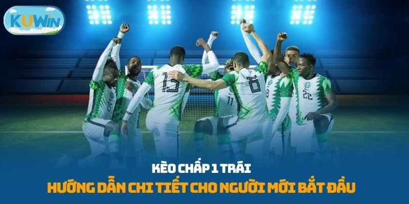 kèo chấp 1 trái