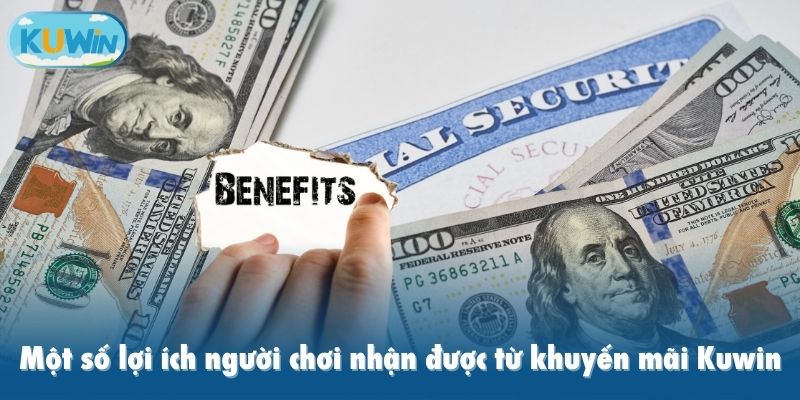 Một số lợi ích người chơi nhận được từ khuyến mãi Kuwin
