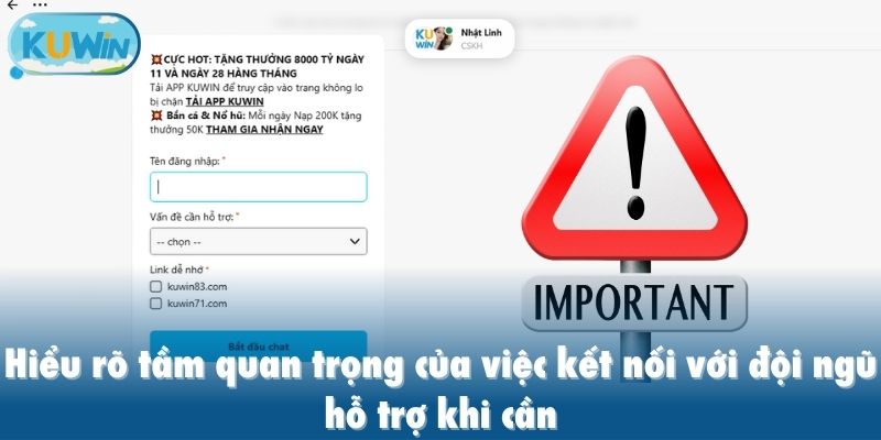 Hiểu rõ tầm quan trọng của việc kết nối với đội ngũ hỗ trợ khi cần