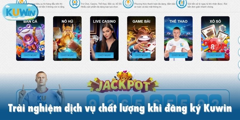 Trải nghiệm dịch vụ chất lượng khi đăng ký Kuwin